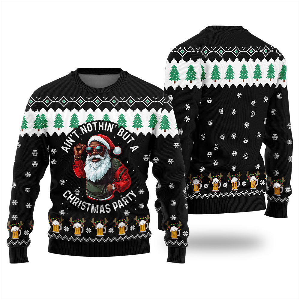 Funny Black Santa Claus Sweaters Aint Nothin But A Christmas Party