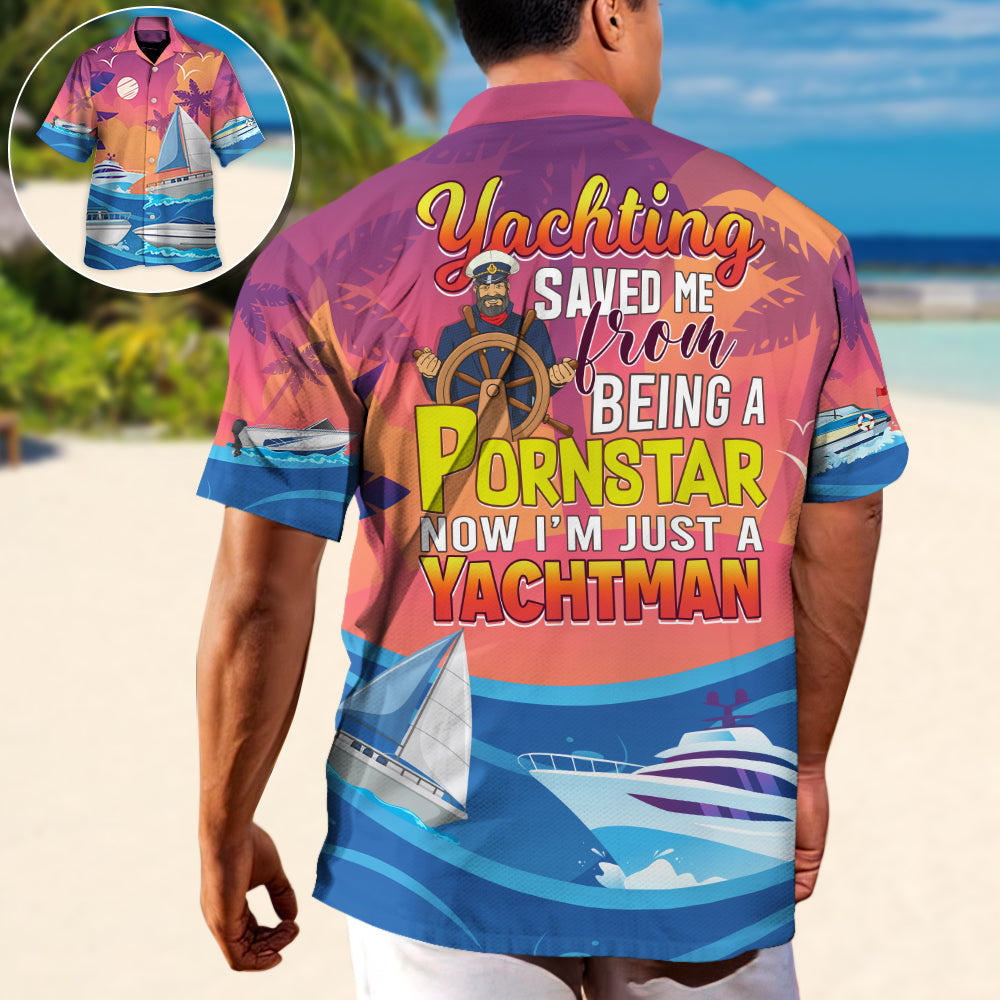 El yachting me salvó de ser una estrella porno, cita divertida sobre yachting, regalo para amantes de la playa - Camisa hawaiana unisex para hombres y mujeres