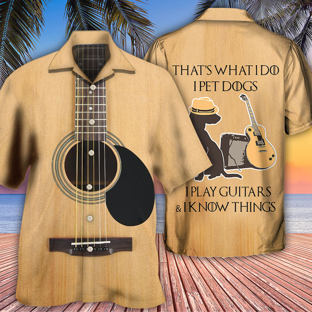 Guitar I Pet Dog I Play Guitar I Know Things - Hawaiian Shirt