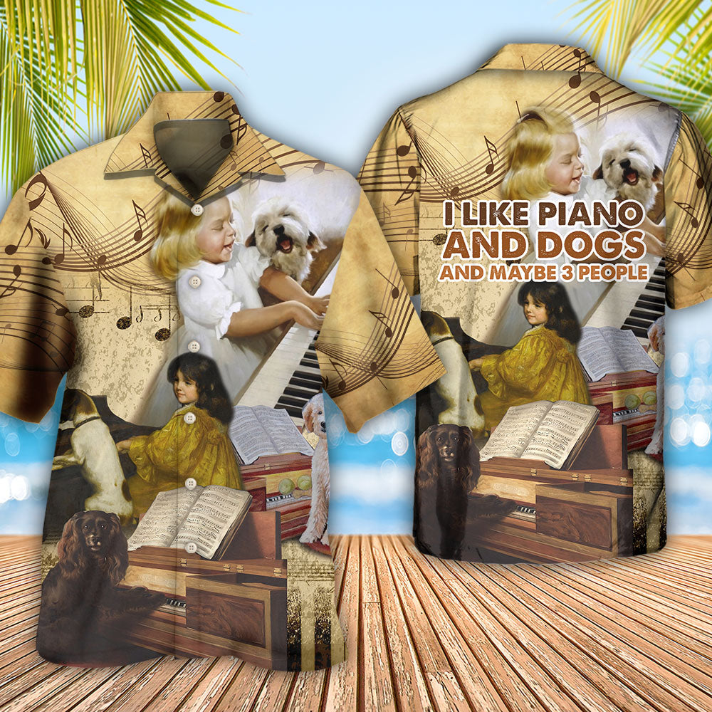 Piano I Like Piano And Dogs - Hawaiian Shirt