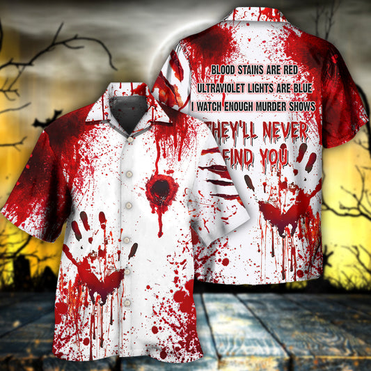 Halloween Blood They'll Never Find You - Hawaiian Shirt