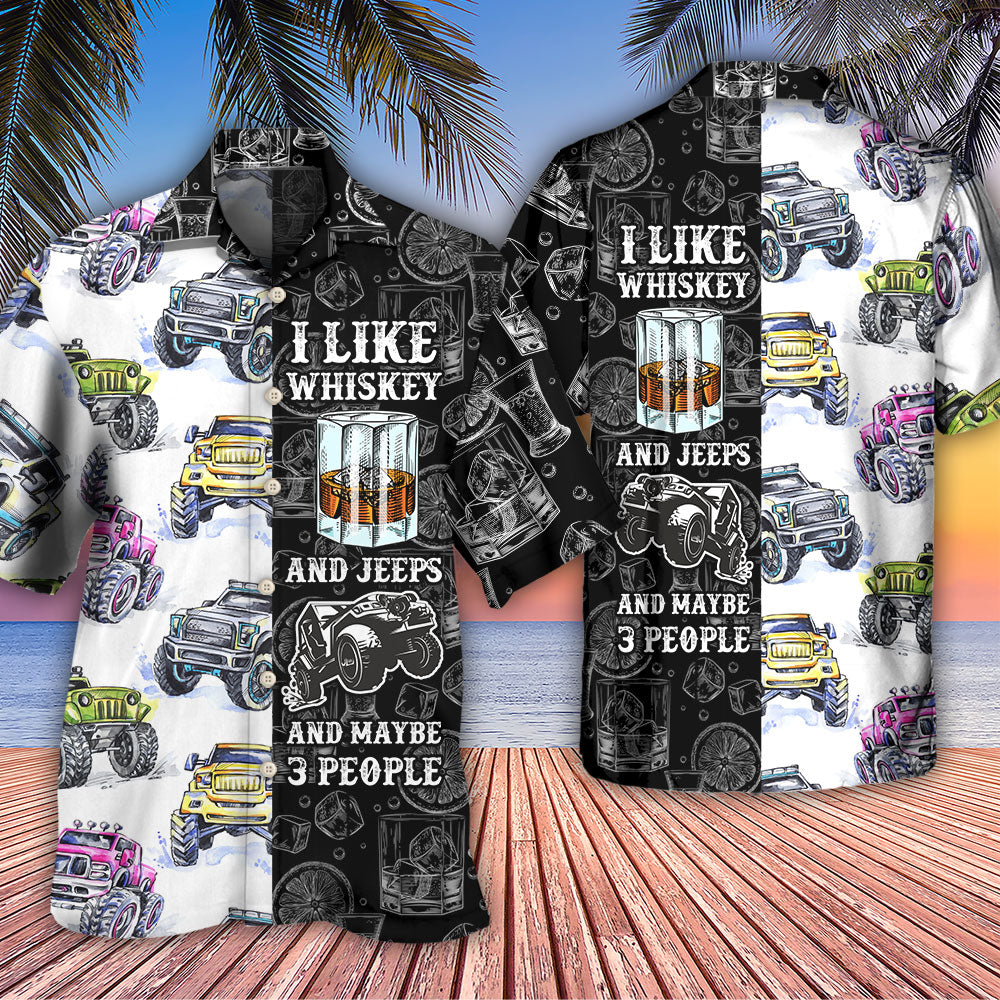 Jeep I Like Whiskey And Jeeps - Hawaiian Shirt