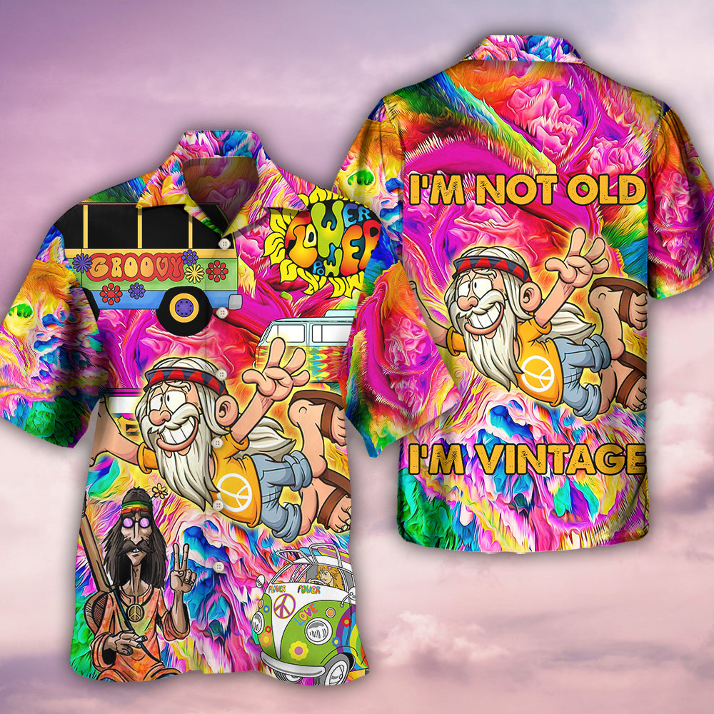 Hippie I'm Not Old I'm Vintage - Hawaiian Shirt