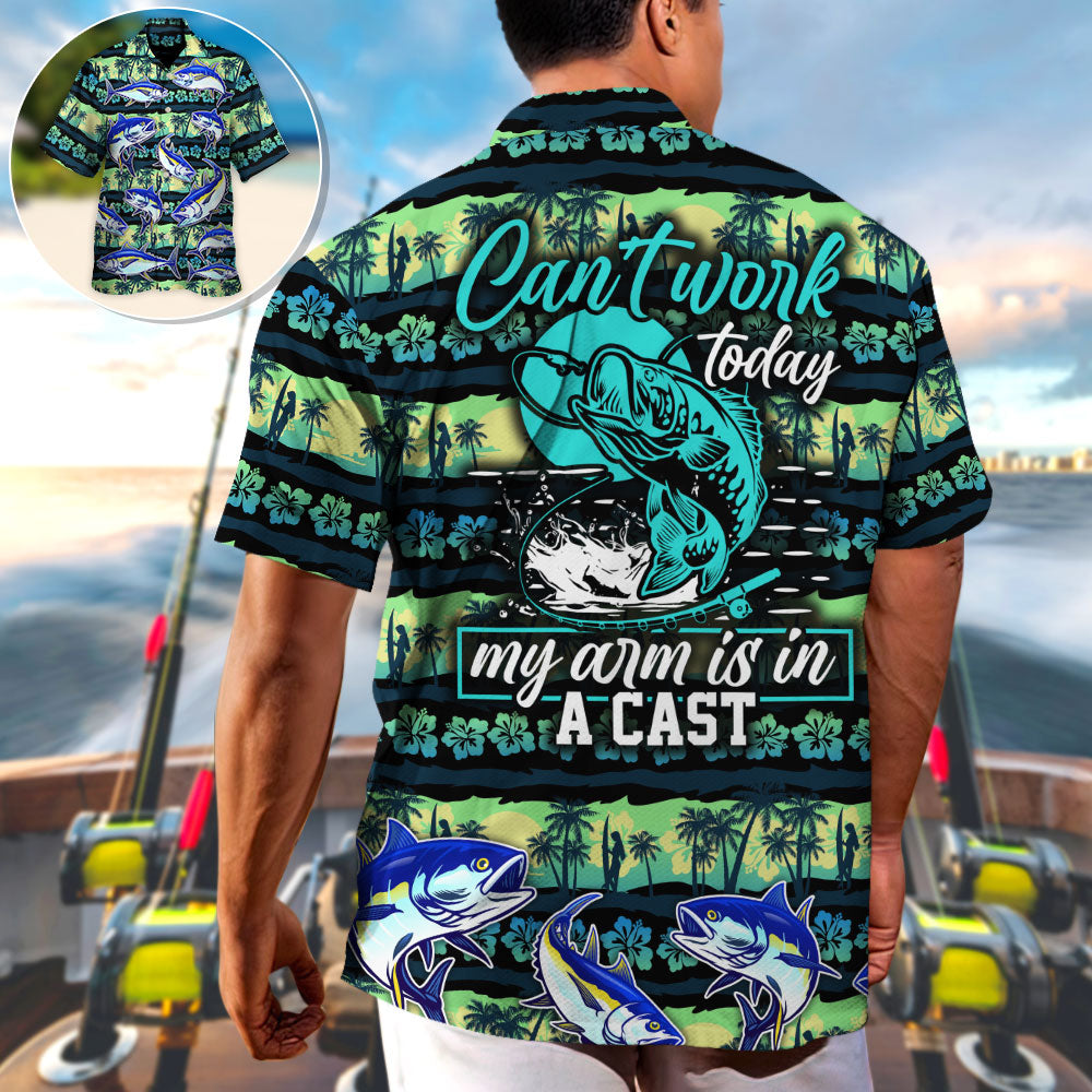 Fishing Can't Work Today My Arm Is In A Cast - Unisex Hawaiian Shirt For Men and Women