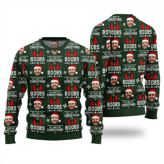 All I Want For Christmas Is Custom Face Ugly Xmas Sweater
