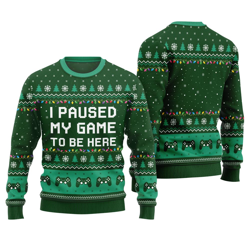 I Paused My Game To Be Here Ugly Christmas Gamer Sweatshirt