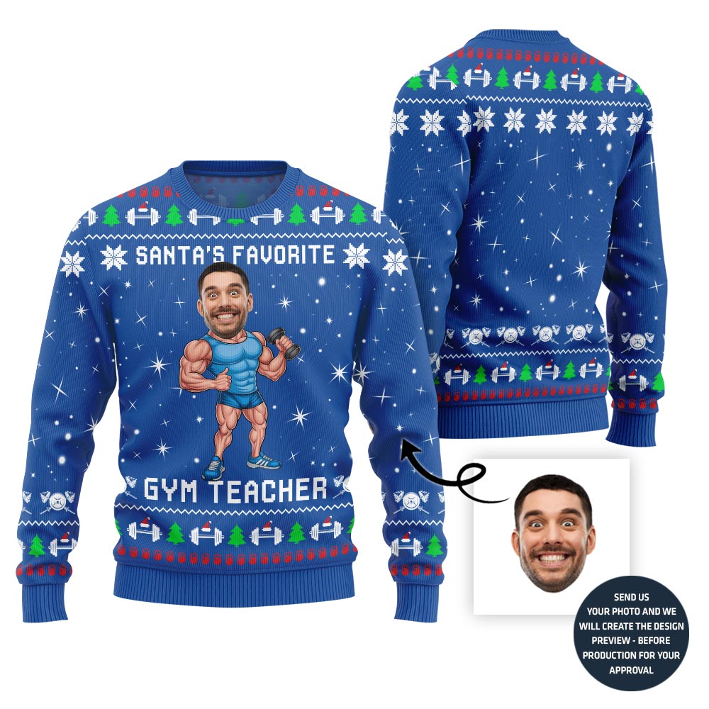 Santa Favorite Gym Teacher Custom Face Ugly Sweater