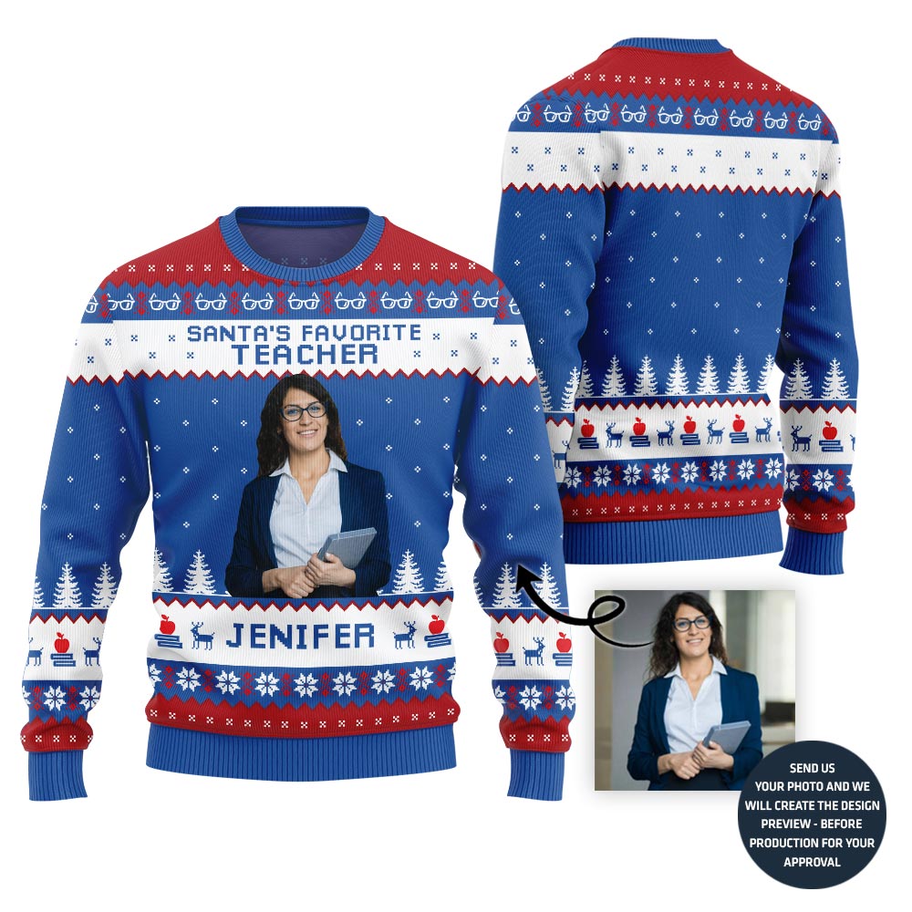 Santa Favorite Teacher Custom Face Ugly Sweater