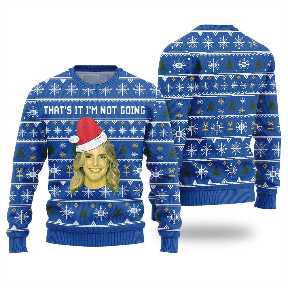 That It Im Not Going Custom Face Ugly Sweater