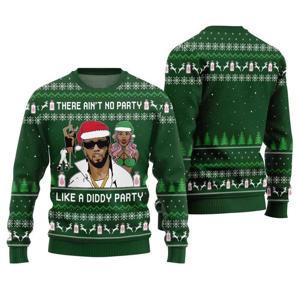 There Ain't No Party Like a Diddy Party Ugly Christmas Sweater