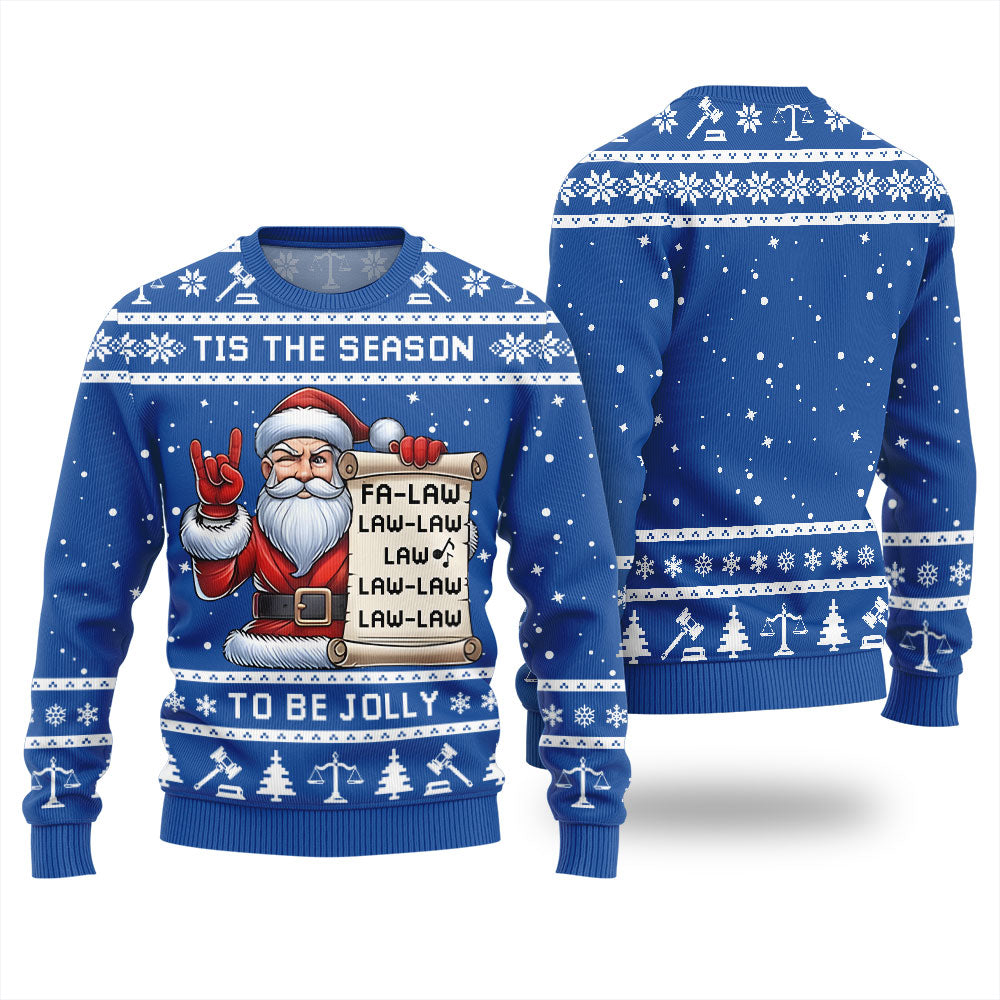 Tis The Season Be Jolly Fa Law Law Funny Xmas Sweater