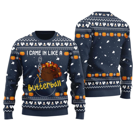 Turkey I Came In Like A Butterball Ugly Thanksgiving Sweater For Men