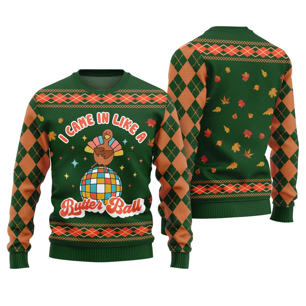 Unique I Came In Like A Butterball Sweater For Thanksgiving Green