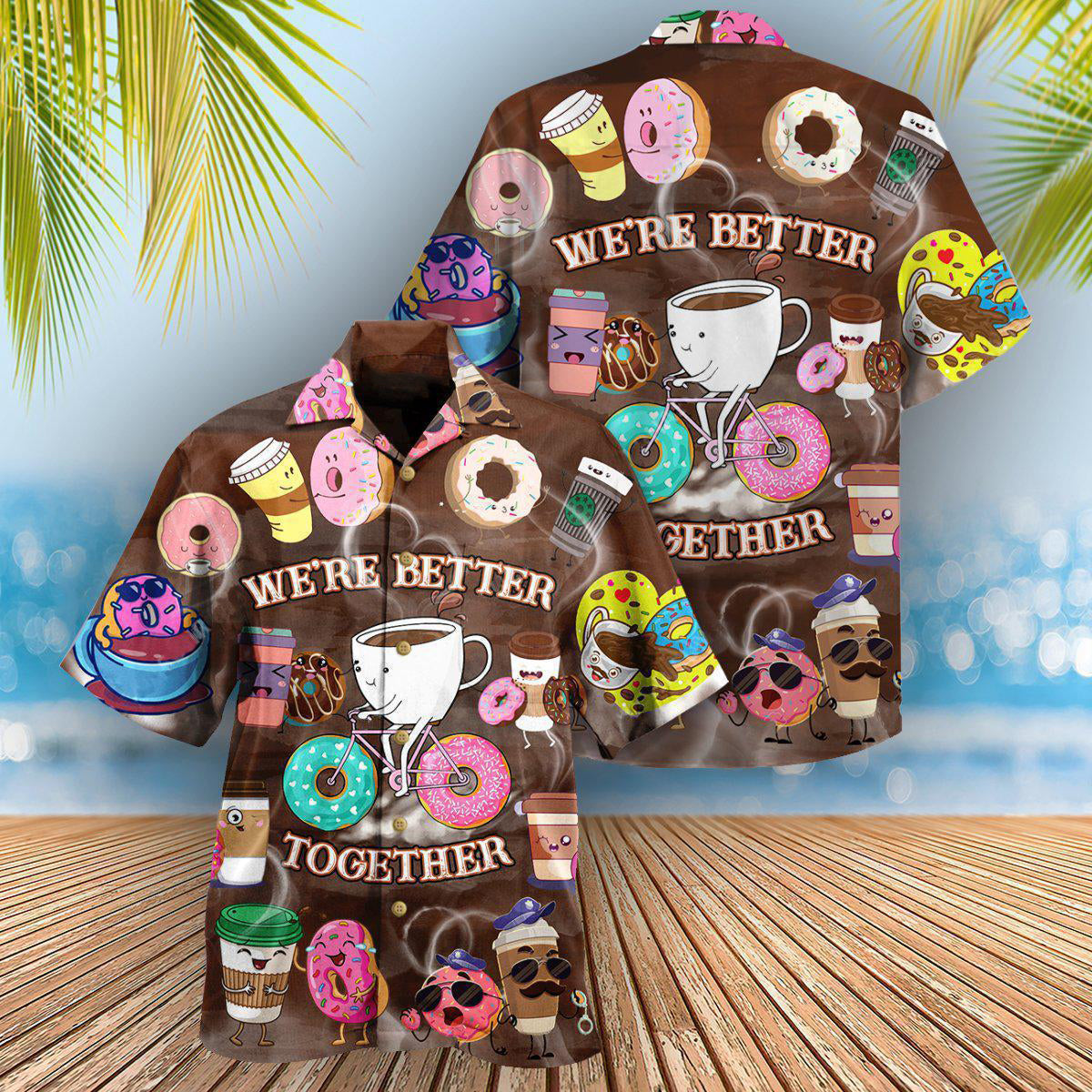 Coffee We're Better Together Donuts and Coffee - Hawaiian Shirt