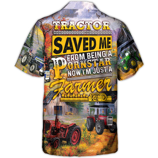 Tractor Save Me From Being A Pornstar Now I'm Just A Farmer Lover Art Style - Hawaiian Shirt