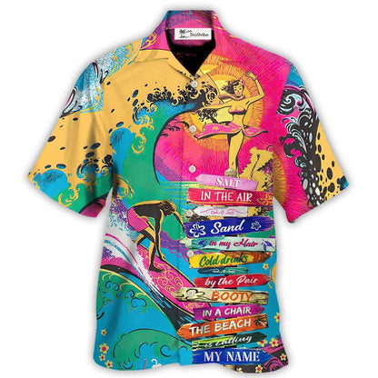 Beach - Salt In The Air Sand In My Hair Cold Drinks By The Pair Booty In A Chair The Beach Is Calling My Name - Hawaiian Shirt