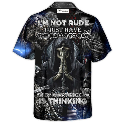 Skull I'm Not Rude I Just Have The Balls To Say What Everyone Else Is Thinking - Hawaiian Shirt