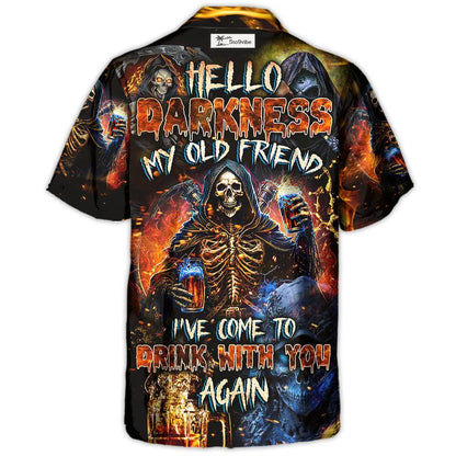 Skull Hello My Darkness My Old Friend I've Come To Drink With You Again - Hawaiian Shirt