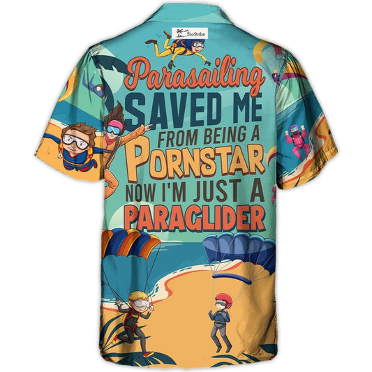 Parasailing Saved Me From Being a Pornstar Funny Parasailing Quote Gift Lover Sky - Hawaiian Shirt