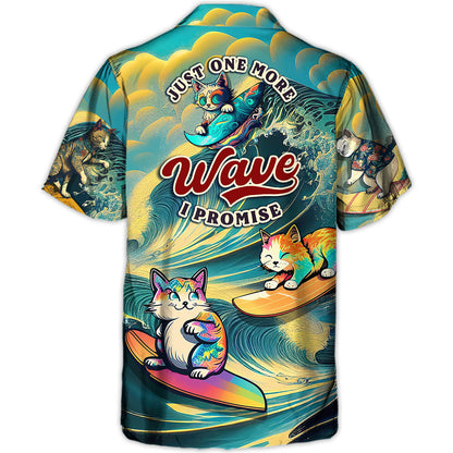 Surfing Funny Cat Just One More Wave I Promise Lover Surfing - Hawaiian Shirt