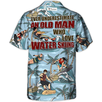 Waterskiing Never Underestimate An Old Man Who Loves Water Skiing Lover Beach - Hawaiian Shirt