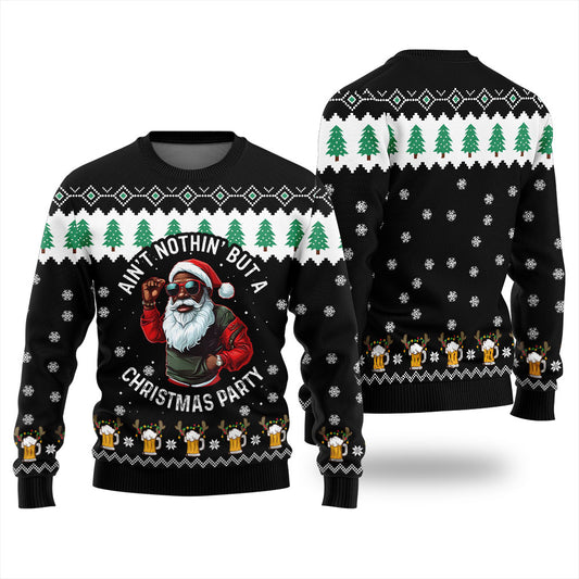 Funny Black Santa Claus Sweaters Aint Nothin But A Christmas Party