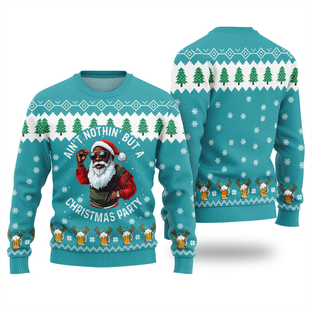 Unique Black Santa Sweater Aint Nothin But A Christmas Party