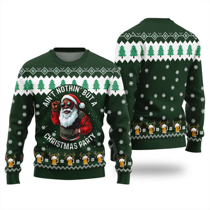 Black Santa Ugly Sweater Adults Green Aint Nothin But A Christmas Party