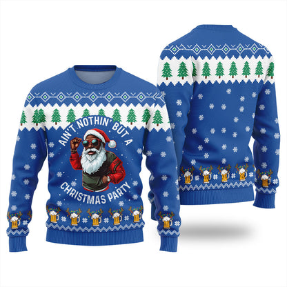 Black Santa Ugly Sweater Aint Nothin But A Christmas Party