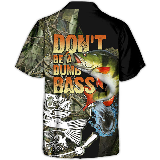 Fishing Don't Be A Dumb Bass - Unisex Hawaiian Shirt For Men and Women