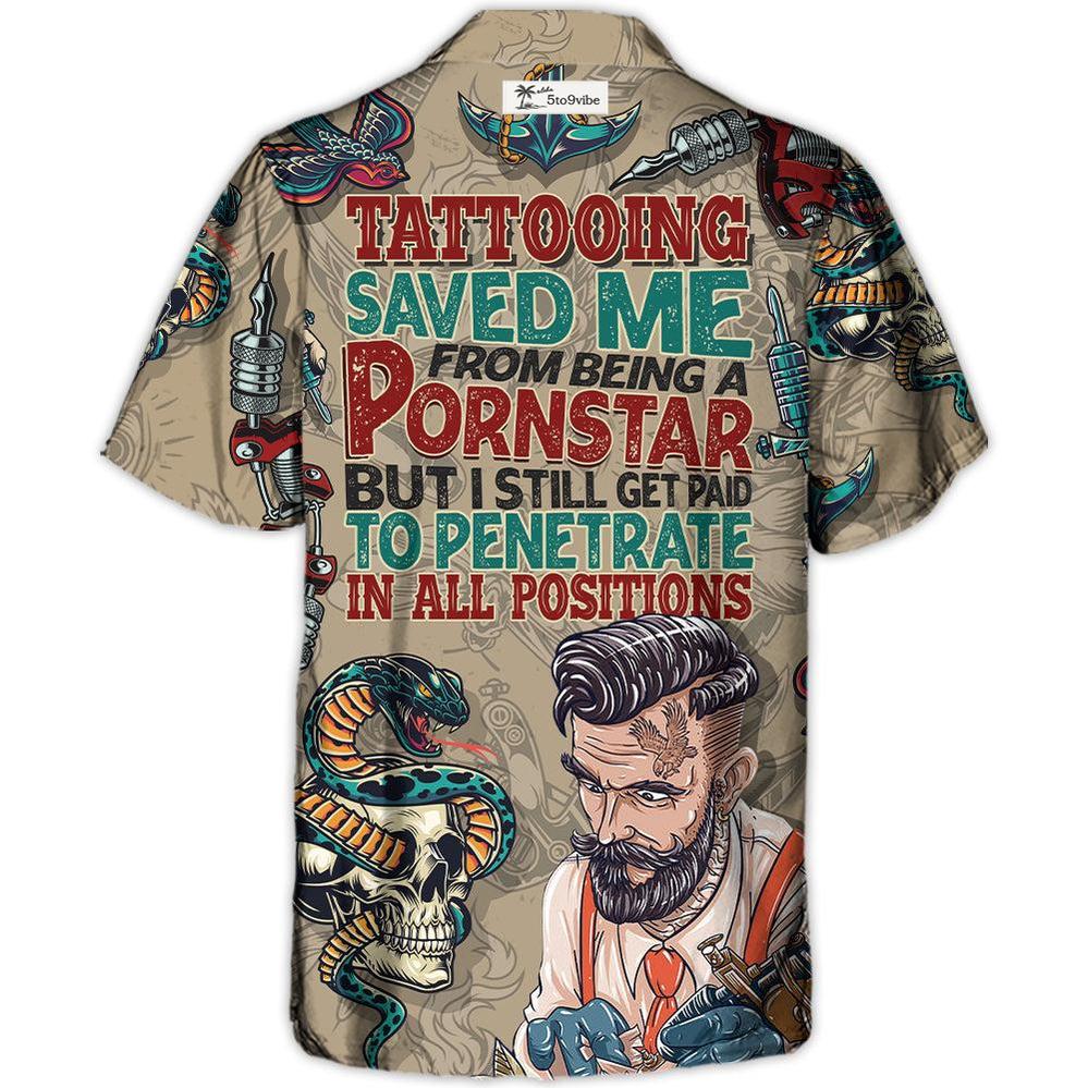 Los tatuajes me salvaron de ser una estrella porno, divertido estilo vintage de tatuajes - Camisa hawaiana unisex para hombres y mujeres