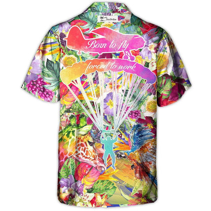 Parasailing Born To Fly Forced To Work  - Unisex Hawaiian Shirt For Men and Women
