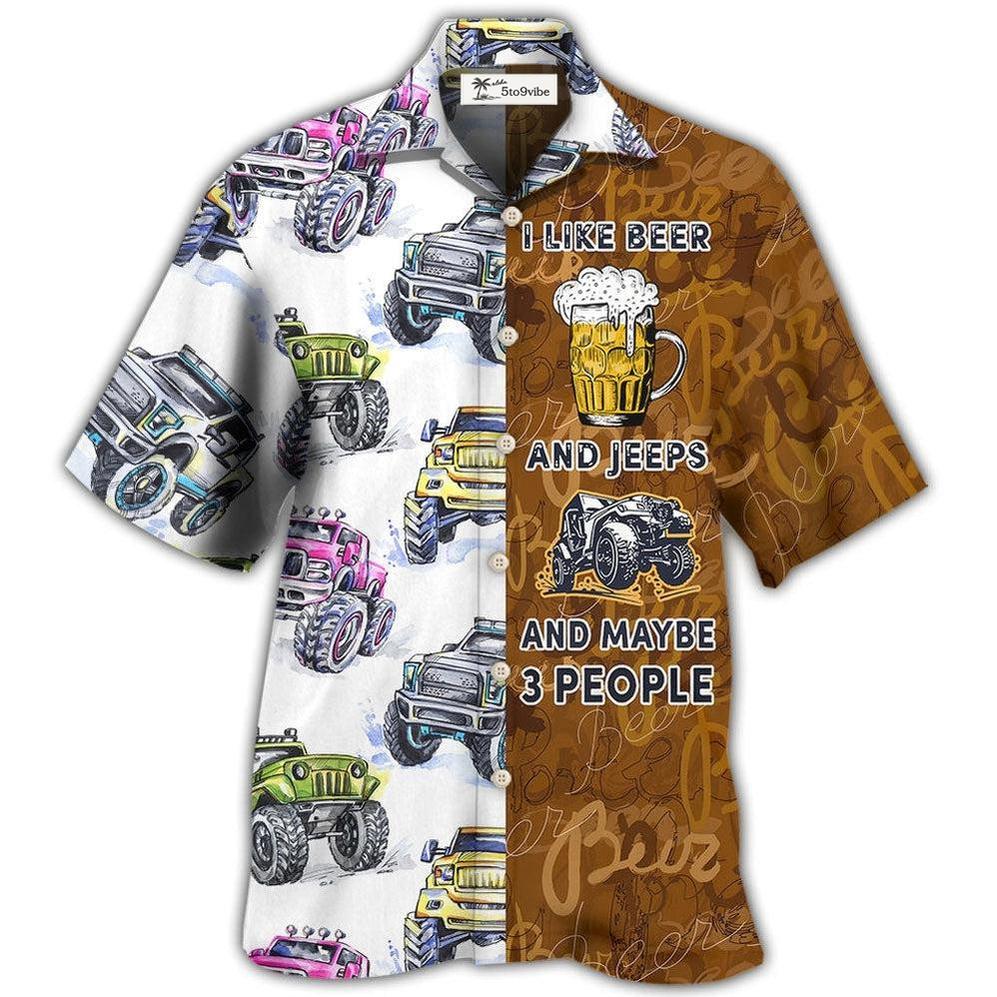 Hawaiian Shirt / Adults / S Beer I Like Beer And Jeeps - Hawaiian Shirt 