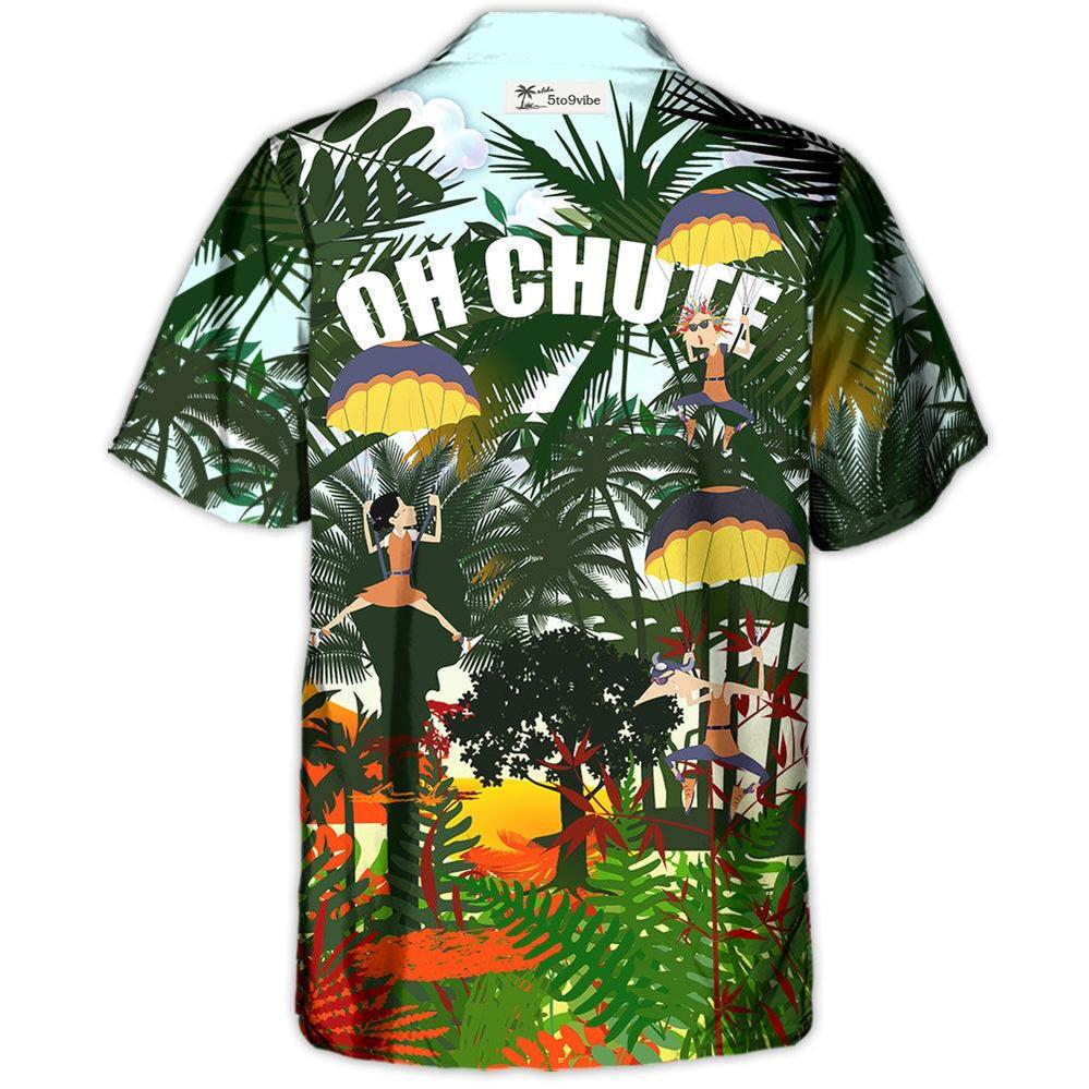 Parasailing Oh Chute I Fly With Wind - Unisex Hawaiian Shirt For Men and Women