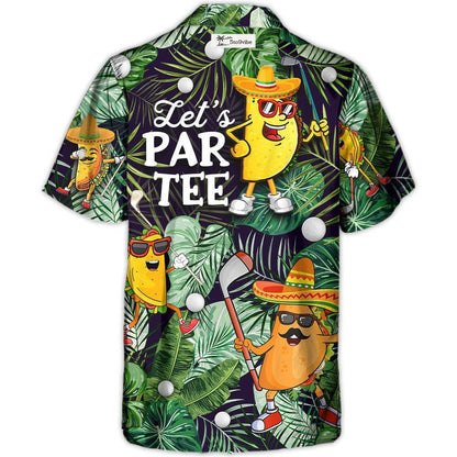 Golf Funny Taco Playing Golf Let's Par Tee Tropical Golf Lover - Unisex Hawaiian Shirt For Men and Women