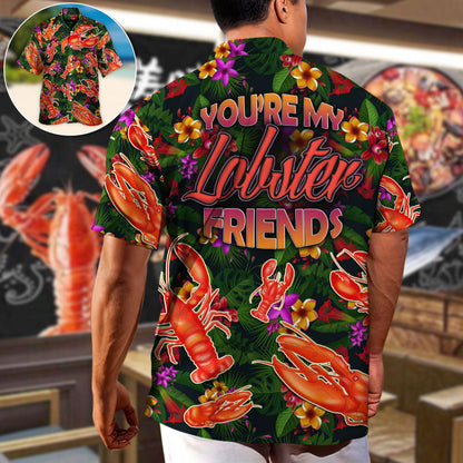 Lobster You're My Lobster Friends Tropical Vibe Amazing Style - Hawaiian Shirt