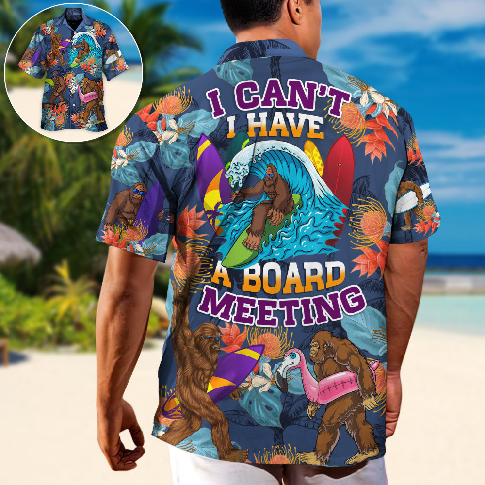 Surfing Funny Bigfoot I Can't I Have A Board Meeting Lover Surfing - Hawaiian Shirt
