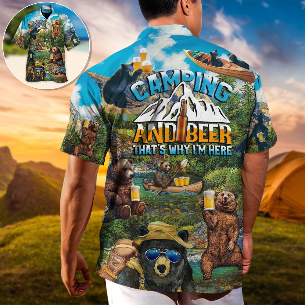 Camping Funny Bear Drinking Camping and Beer Why I'm Here - Hawaiian Shirt