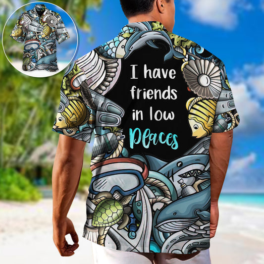 Scuba Diving I Have Friends In Low Places - Hawaiian Shirt