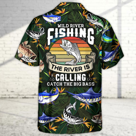 Fishing Wild River Fishing The River Is Calling Catch The Big Bass - Hawaiian Shirt