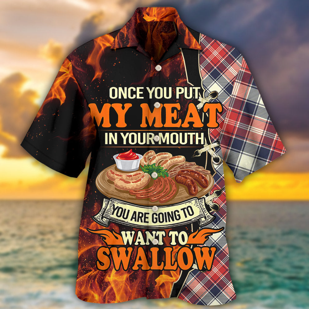 Food Barbecue Grill Once You Put My Meat In Your Mouth - Hawaiian Shirt 