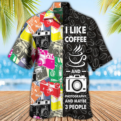 Coffee I Like Coffee And Photography - Hawaiian Shirt 
