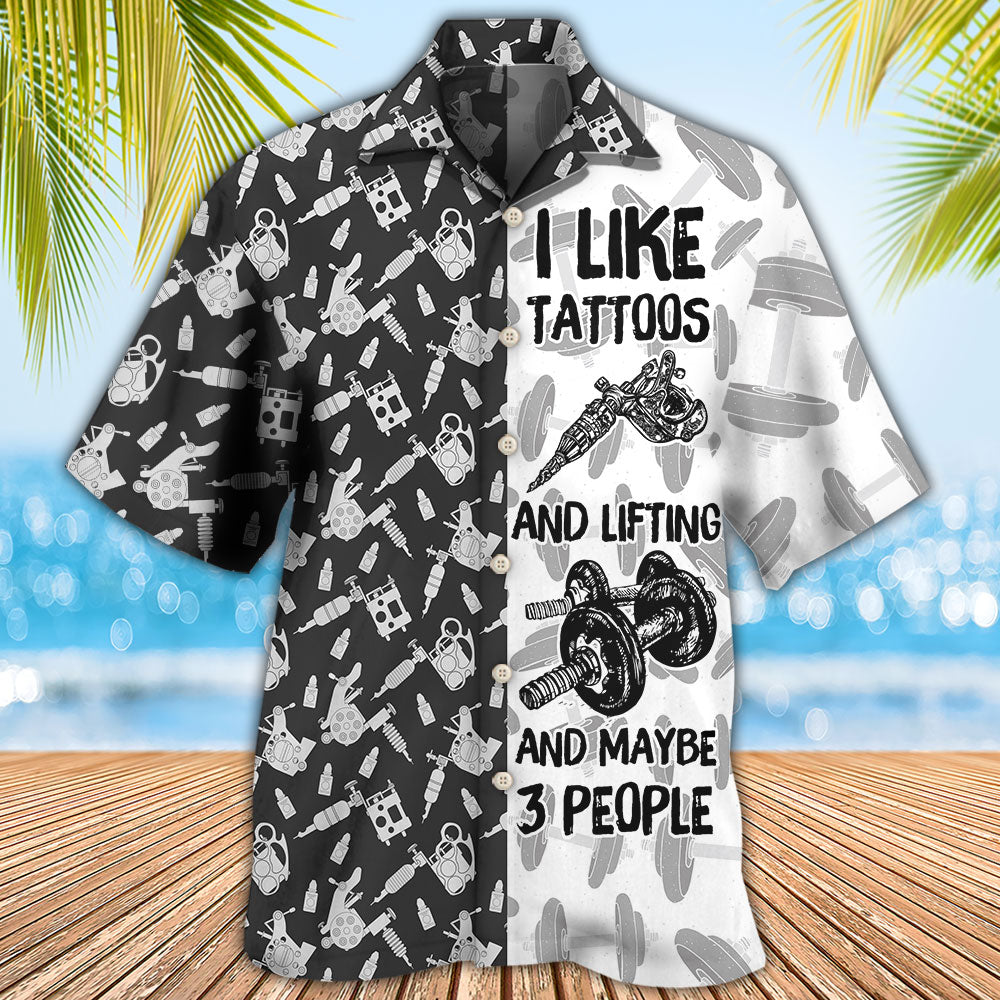 Tattoo Lifting I Like Tatoos And Lifting - Hawaiian Shirt 