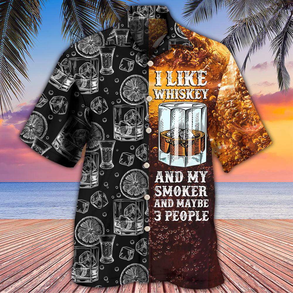Wine Whiskey I Like Whiskey And My Smoker - Hawaiian Shirt 
