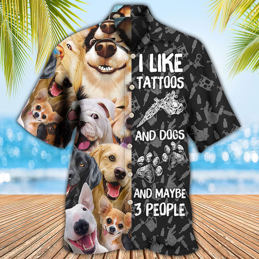 Tattoo I Like Tattoos And Dogs - Hawaiian Shirt 
