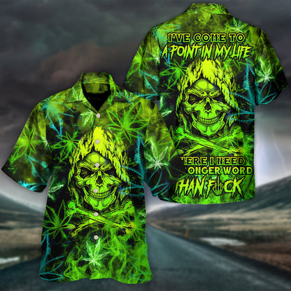 Skull I've Come To A Point In My Life Where I Need A Stronger Word Than F - Hawaiian Shirt