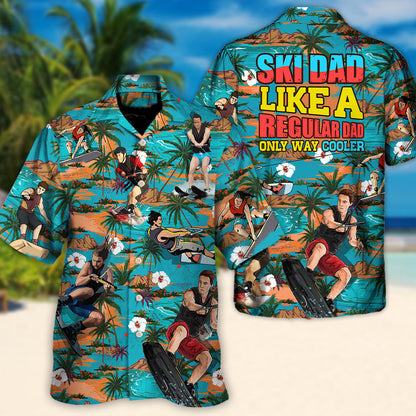 Waterskiing Ski Dad Just Like Regular Dad But Much Cooler Lover Waterski - Hawaiian Shirt
