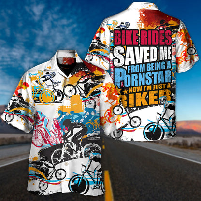 Bike Rides Saved Me From Being A Pornstar Now I'm Just A Biker - Hawaiian Shirt