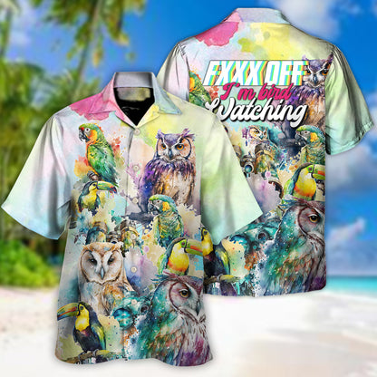 Bird Watching Fxxx Off I'm Bird Watching - Hawaiian Shirt