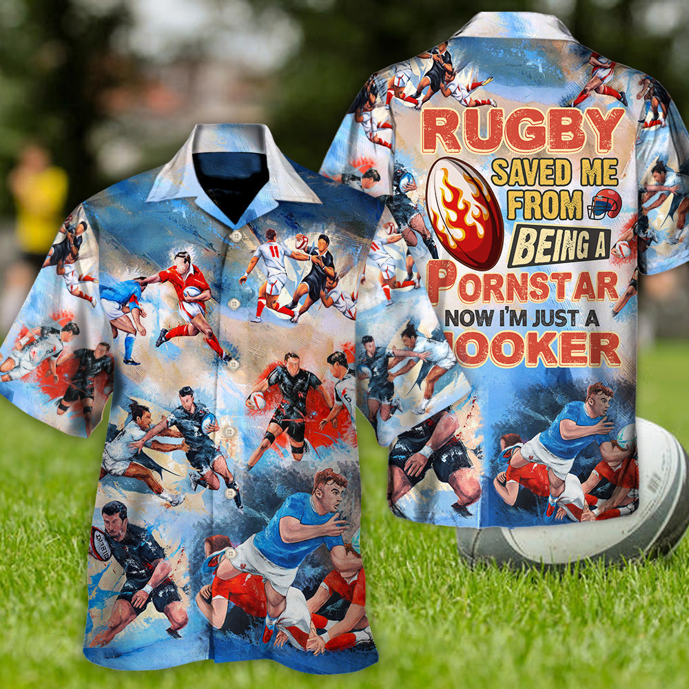 Rugby Saved Me From Being a Pornstar Funny Rugby Quote Gift Colorful - Hawaiian Shirt